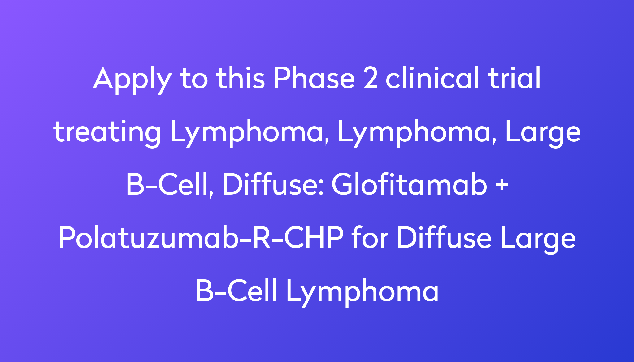 glofitamab-polatuzumab-r-chp-for-diffuse-large-b-cell-lymphoma